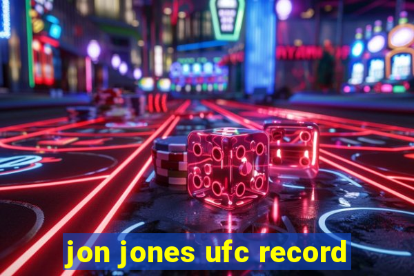 jon jones ufc record